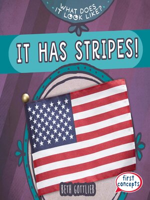 cover image of It Has Stripes!